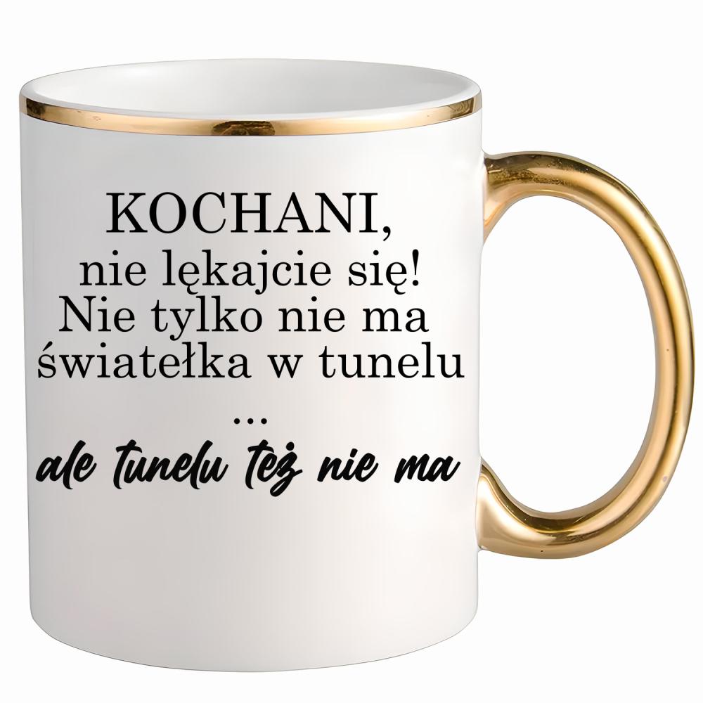Nie ma światełka w tunelu ale tunelu też nie ma kubek ze złotym uchem i rantem kolor żółty