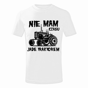 NIE MAM CZASU JADE TRAKTOREM