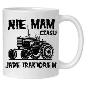 NIE MAM CZASU JADE TRAKTOREM