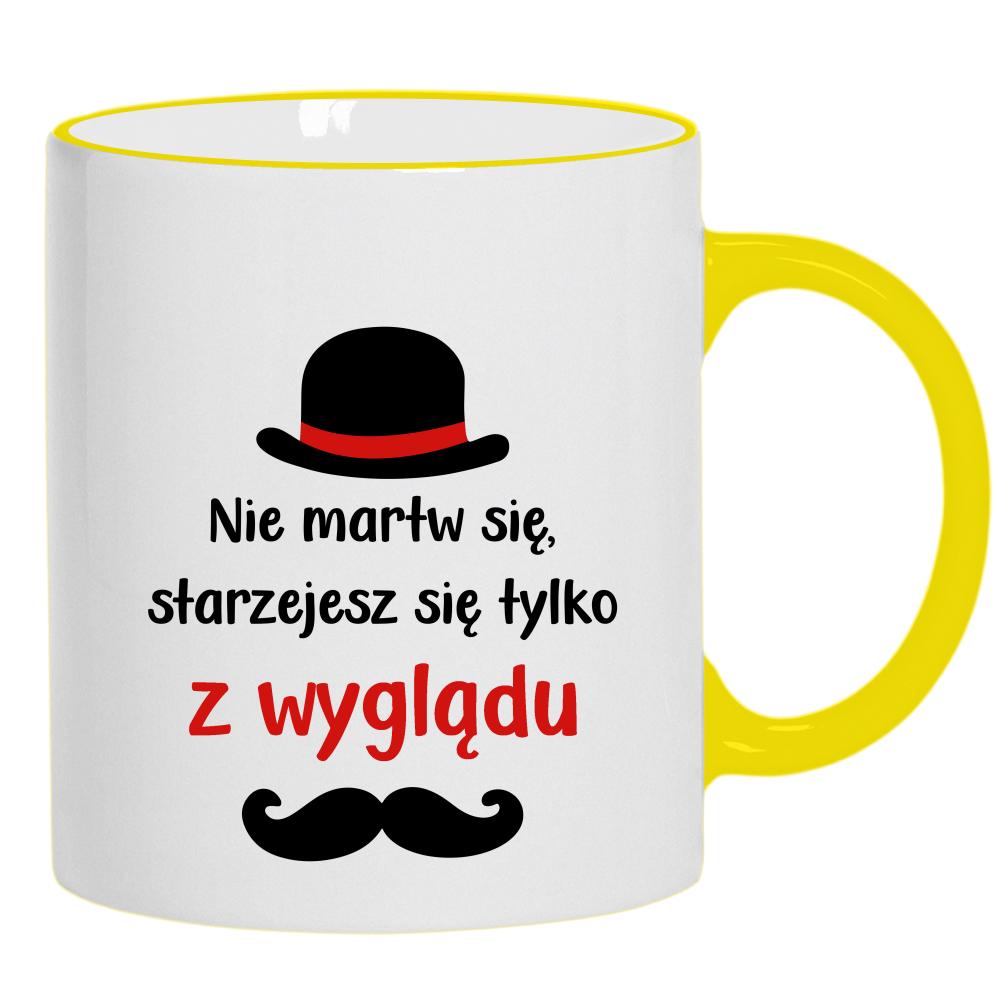 Nie martw się starzejesz się tylko z wyglądu kubek żółty uchwyt i rant kolor czarny