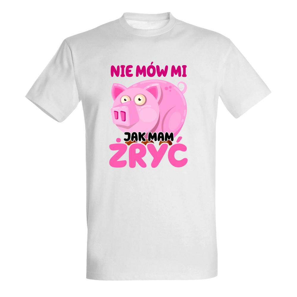 Nie mów mi Jak mam żryć koszulka męska