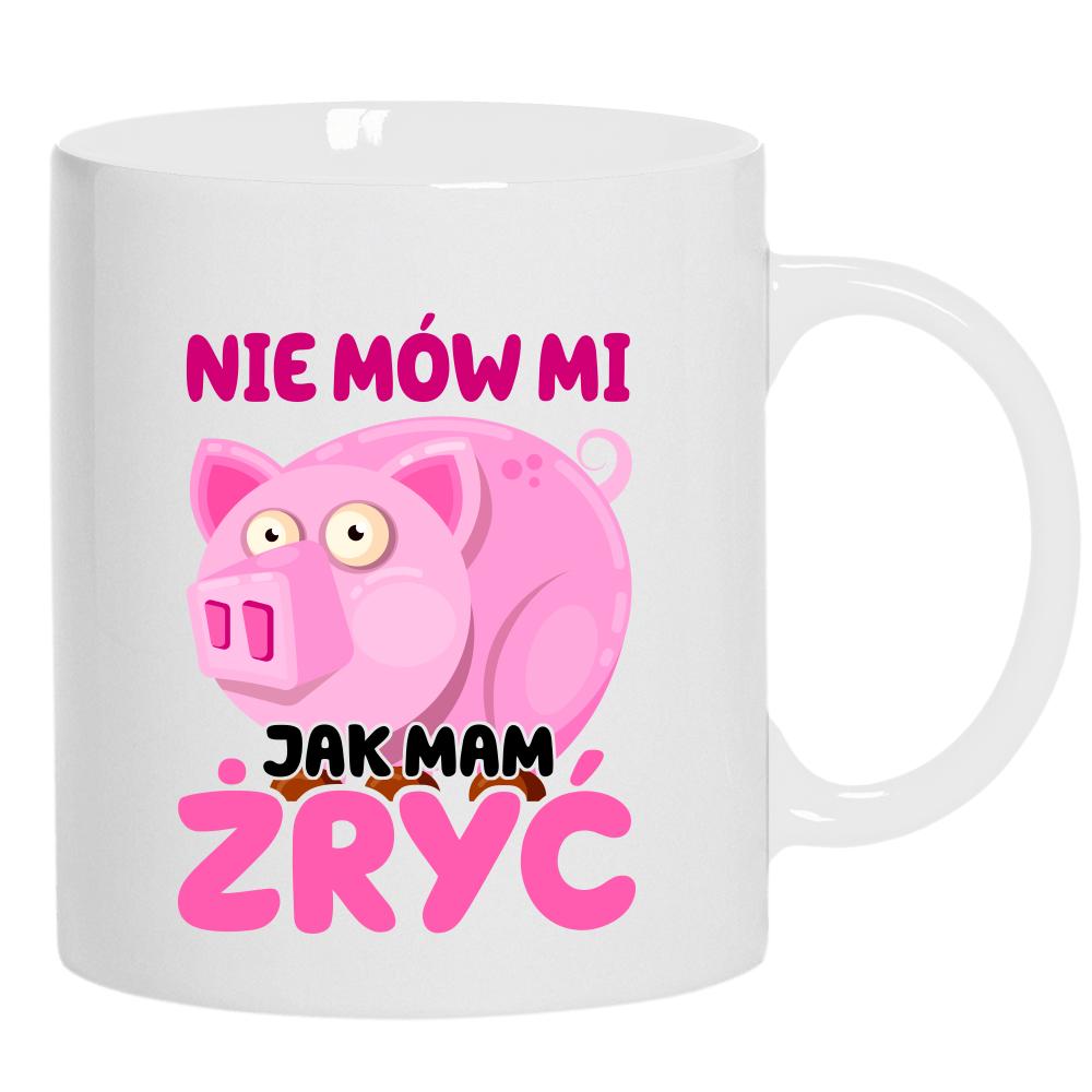 Nie mów mi Jak mam żryć kubek ucho kolor kolor biały