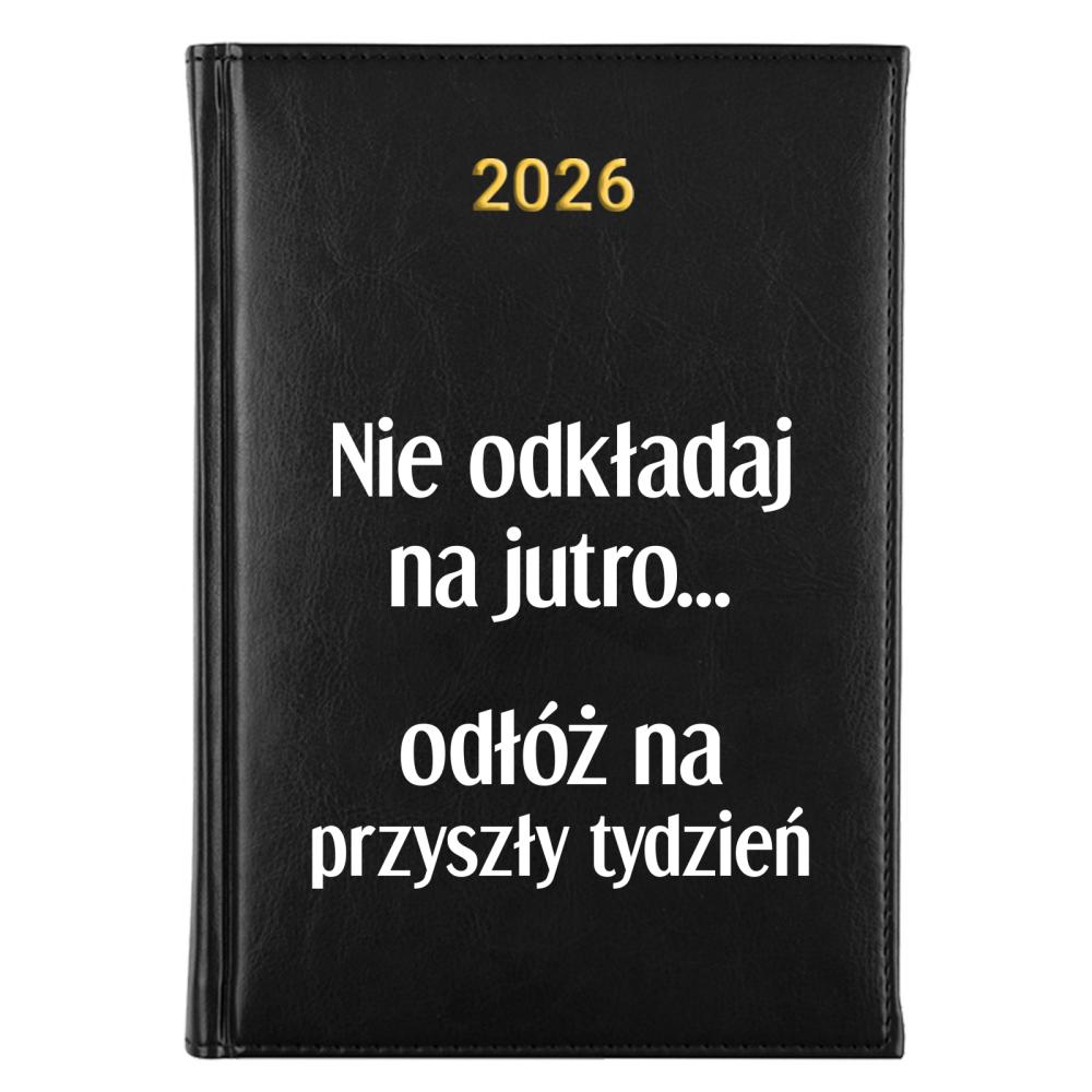 Nie odkładaj na jutro na przyszły tydzień kalendarz a5
