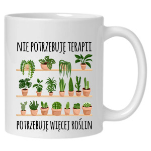 Nie potrzebuję terapii potrzebuję roślin