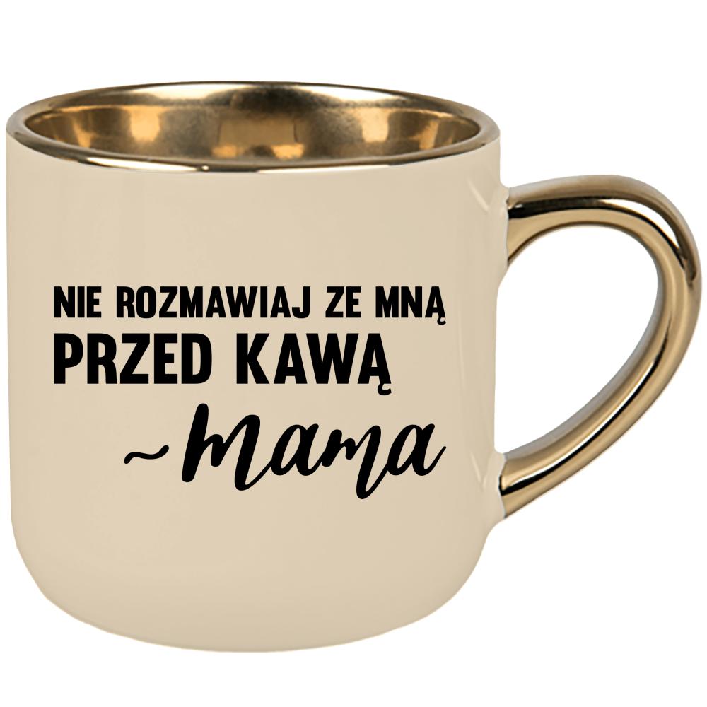 Nie rozmawiaj ze mną przed kawą – mama kubek elegant duży kolor kremowy