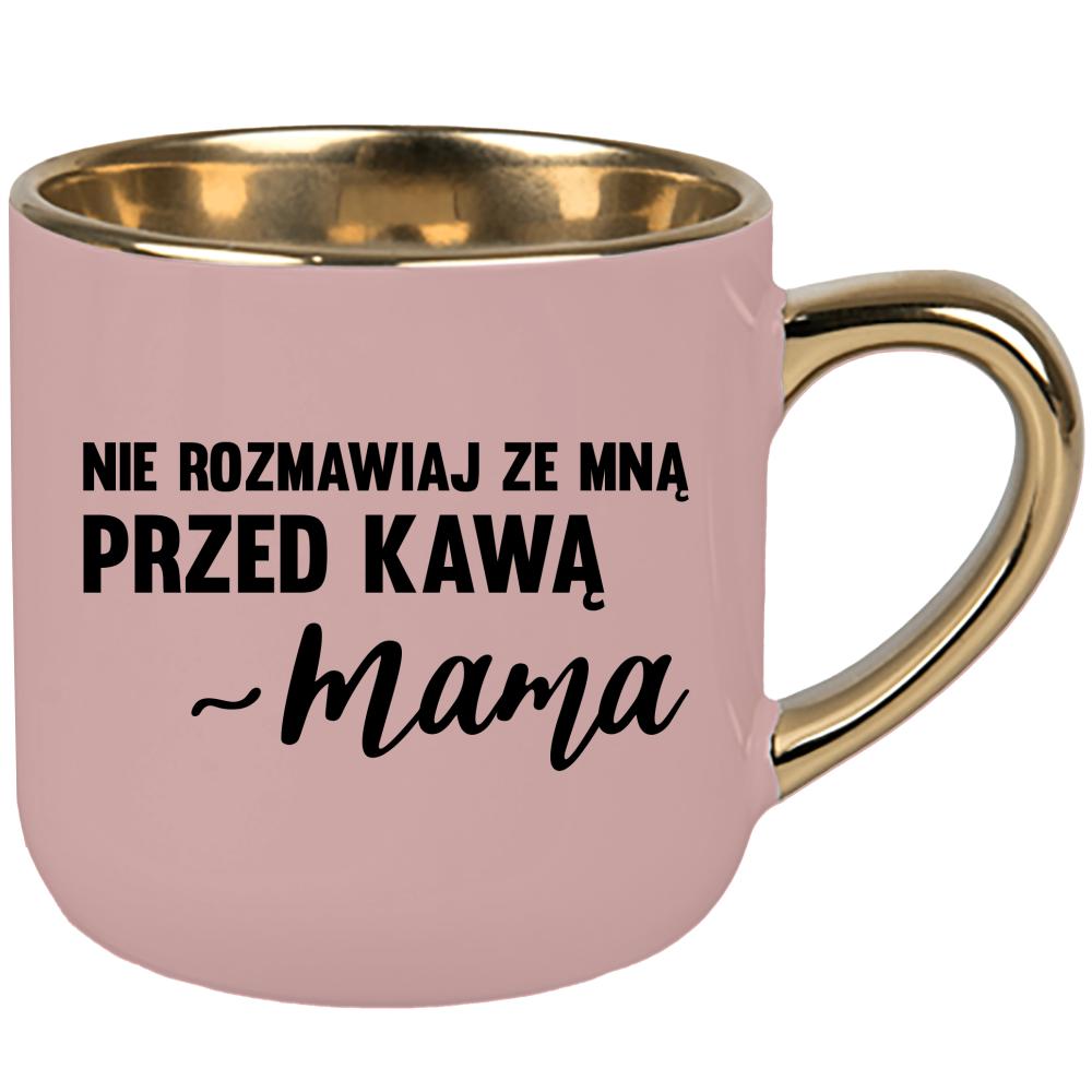 Nie rozmawiaj ze mną przed kawą – mama kubek elegant duży kolor różowawo-szary