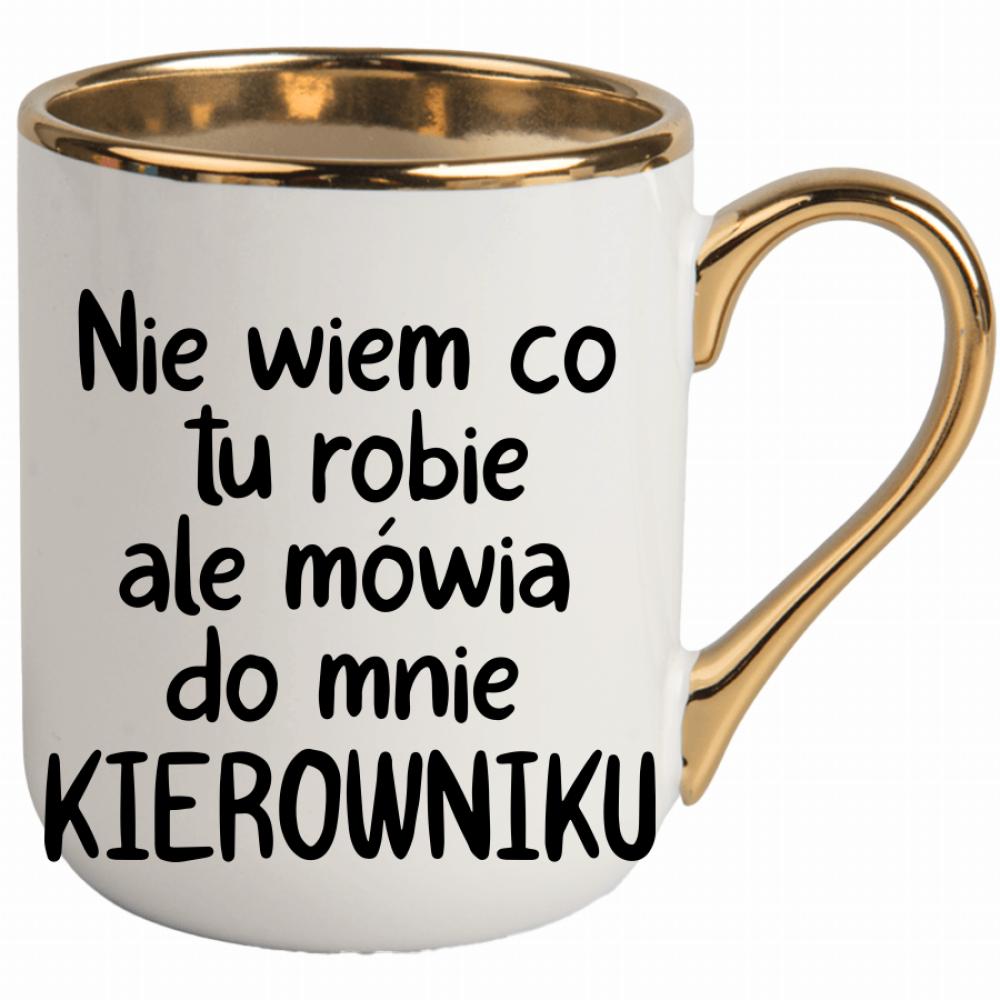 NIE WIEM CO TU ROBIĘ ALE MÓWIĄ KIEROWNIKU kubek elegant biały kolor zielony