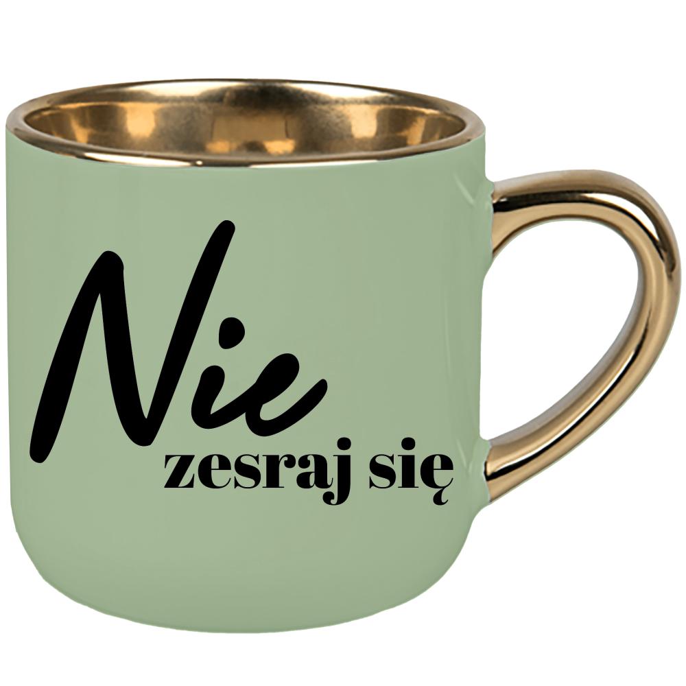 Nie zesraj się 2 kubek elegant duży kolor zielony 2