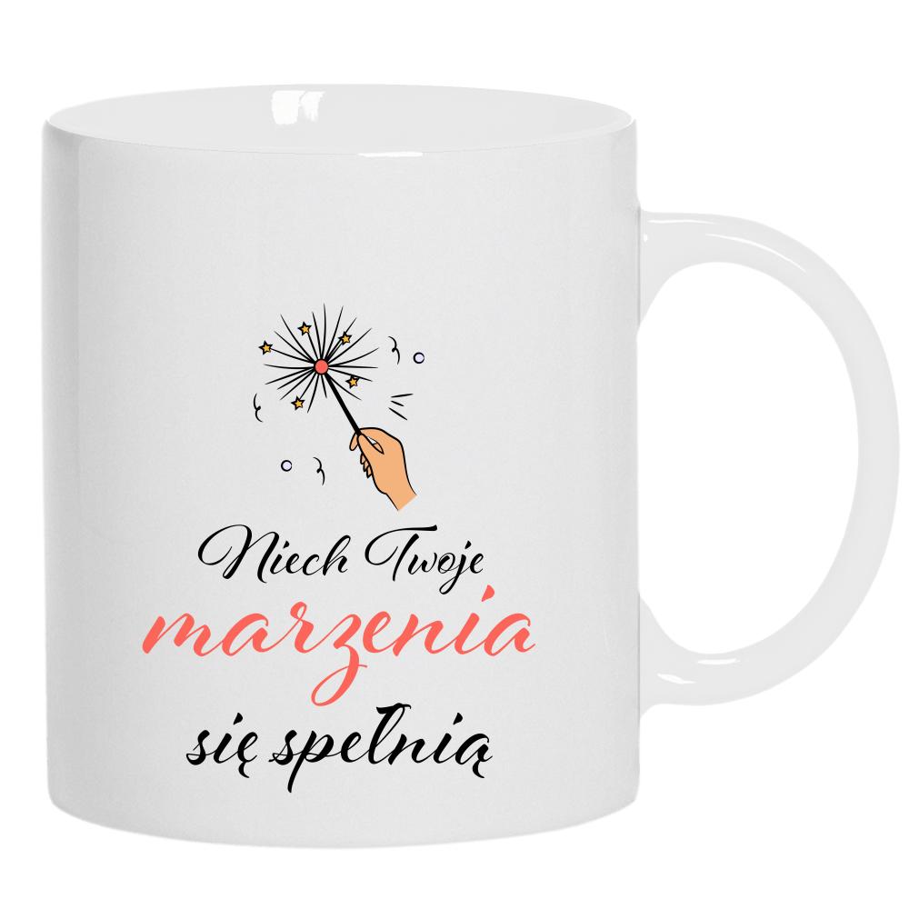 Niech Twoje marzenia się spełnią kubek ucho kolor kolor biały