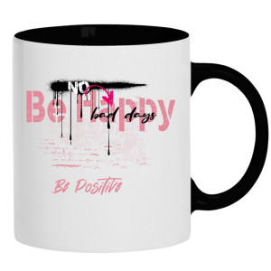 No be happy, be positive