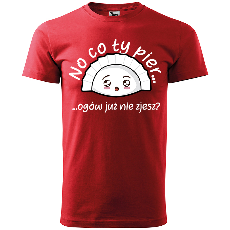 NO CO TY PIER… OGÓW NIE ZJESZ? koszulka męska kolor koszulka męska czerwona