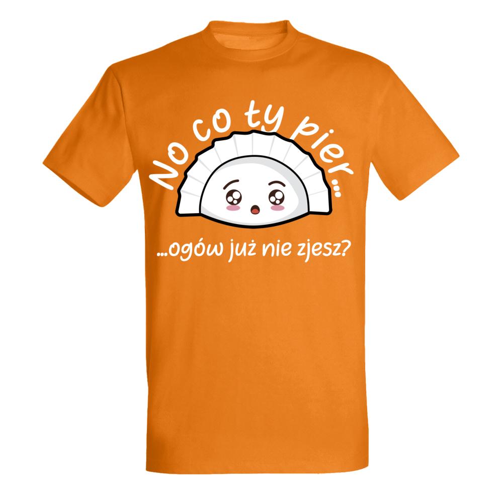 NO CO TY PIER… OGÓW NIE ZJESZ? koszulka męska kolor pomarańczowa koszulka