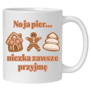 No ja pier… niczka zawsze przyjmę