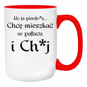 No ja pierdo#ę... chce mieszkać w pałac i ch#j