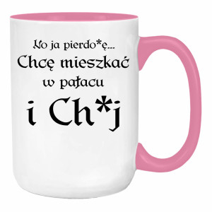 No ja pierdo#ę... chce mieszkać w pałac i ch#j