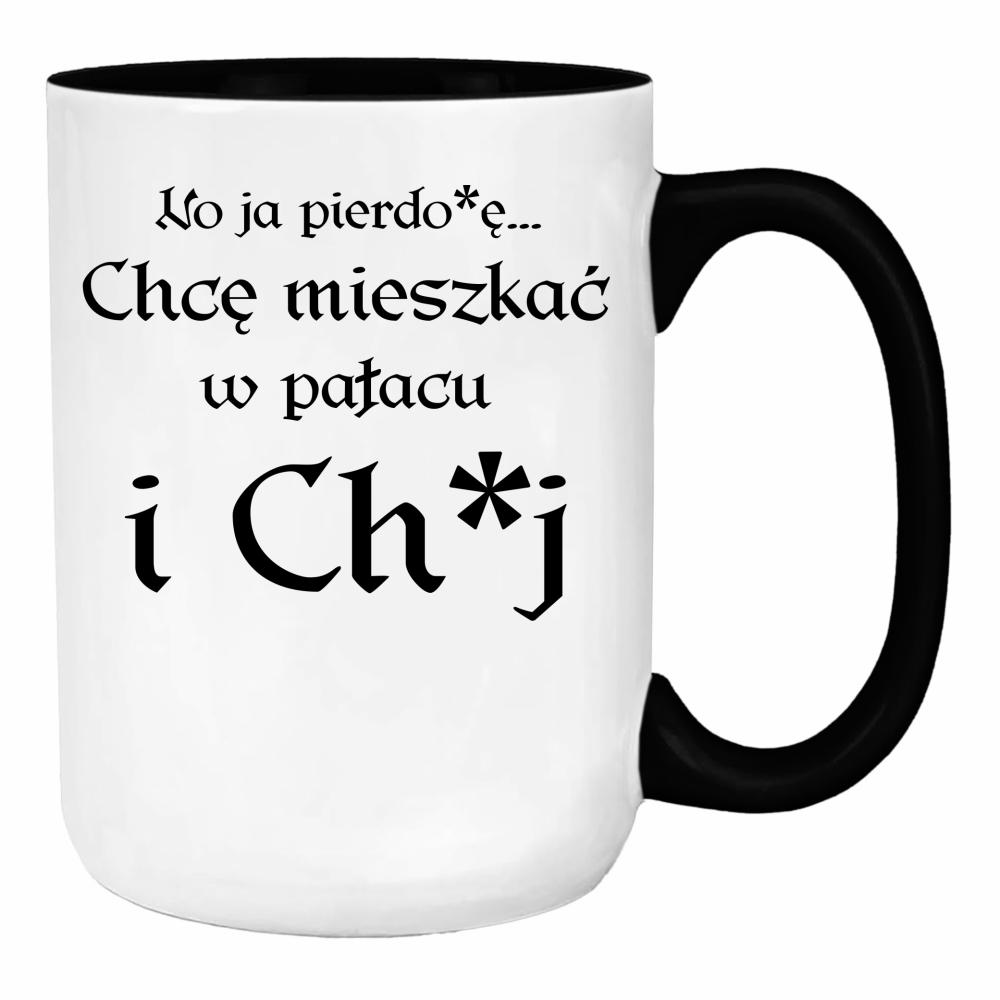 No ja pierdo#ę... chce mieszkać w pałac i ch#j duży kubek ucho kolor kolor złoty