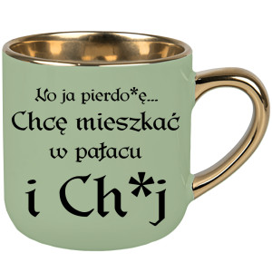 No ja pierdo#ę... chce mieszkać w pałac i ch#j