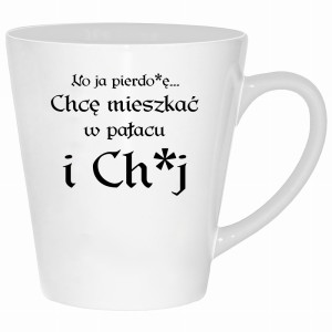 No ja pierdo#ę... chce mieszkać w pałac i ch#j