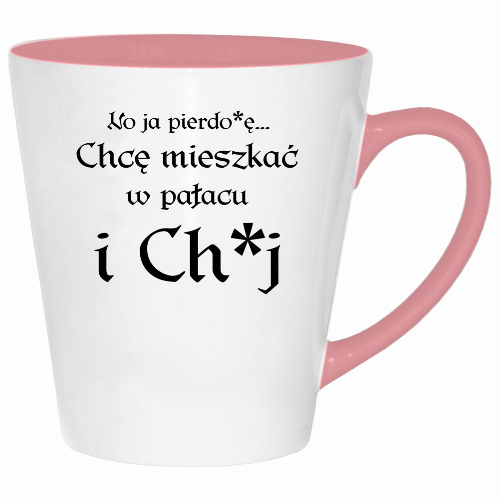 No ja pierdo#ę... chce mieszkać w pałac i ch#j kubek latte kolor pink