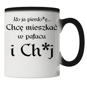 No ja pierdo#ę... chce mieszkać w pałac i ch#j