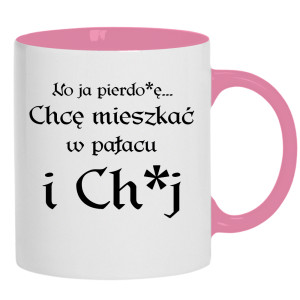 No ja pierdo#ę... chce mieszkać w pałac i ch#j