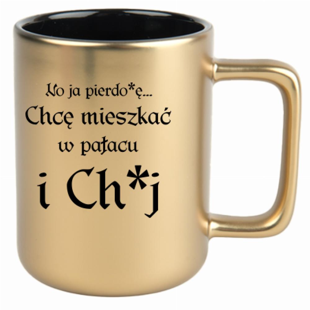 No ja pierdo#ę... chce mieszkać w pałac i ch#j kubek złoty matowy kolor czerwony latte