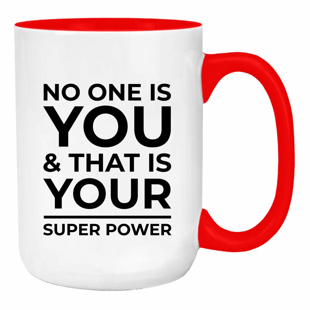 No one is you and that is your super power duży kubek ucho kolor kolor red
