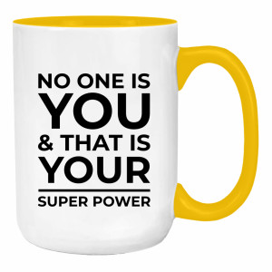 No one is you and that is your super power