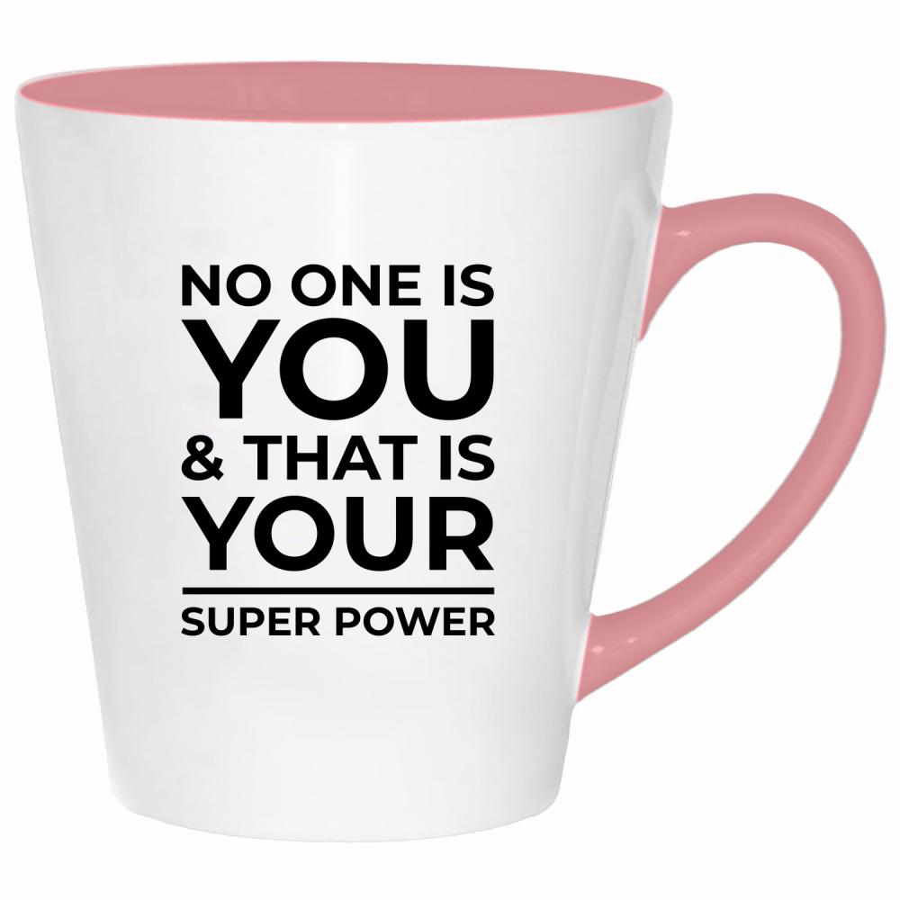 No one is you and that is your super power kubek latte kolor pink