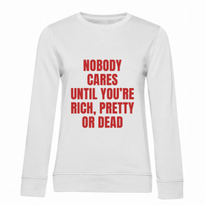 Nobody Cares Until You are Rich