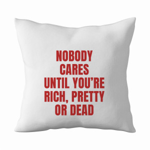 Nobody Cares Until You are Rich