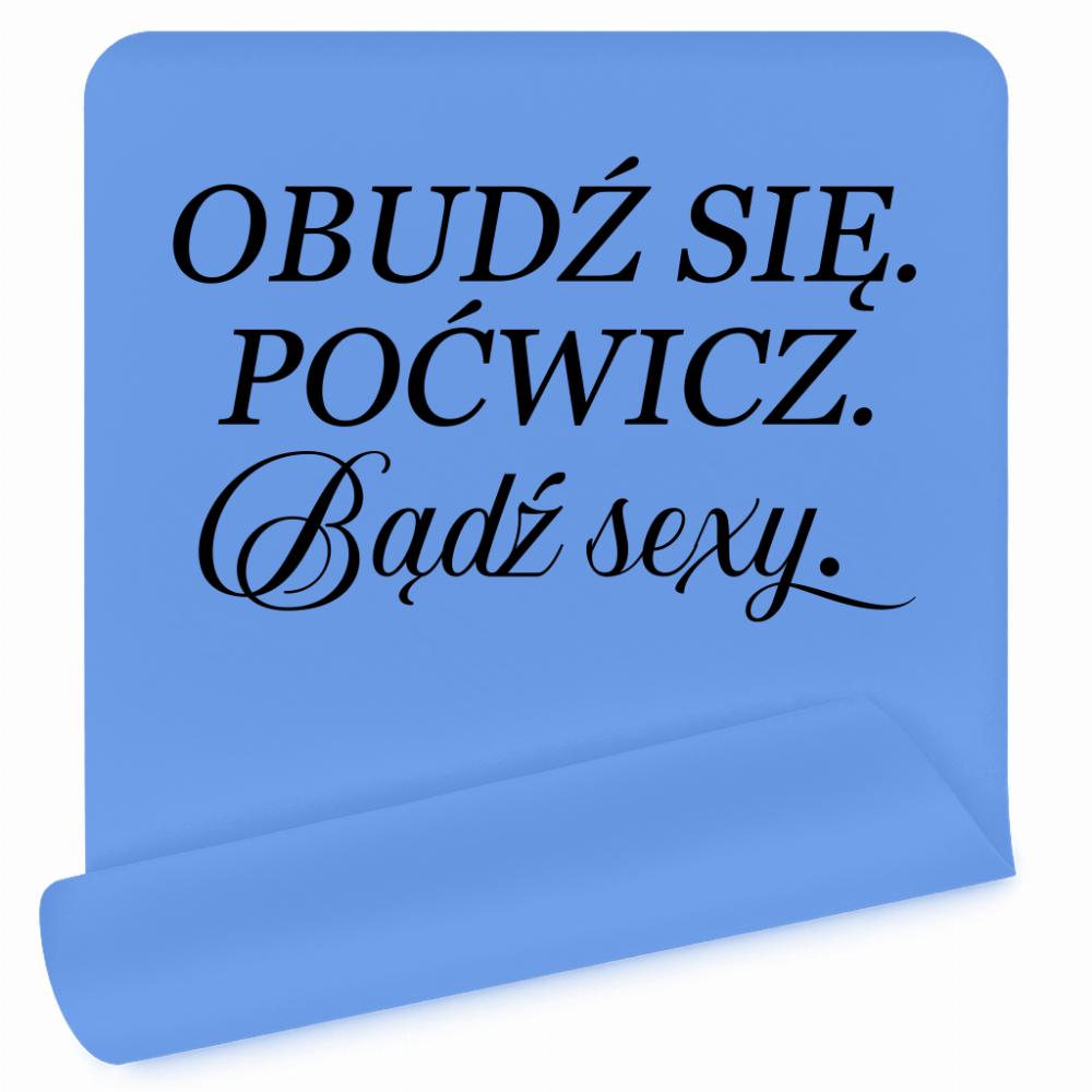 Obudź się. Poćwicz. Bądź sexy mata do ćwiczeń
