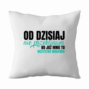 Od dzisiaj nie przeklinam mnie to wszystko wku#wia