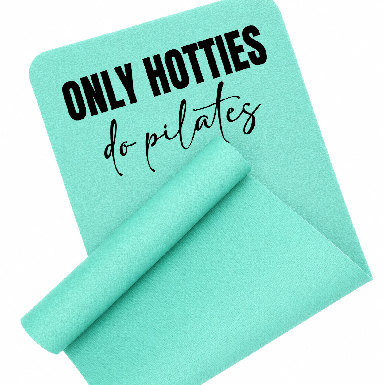 Only hotties do pilates 2