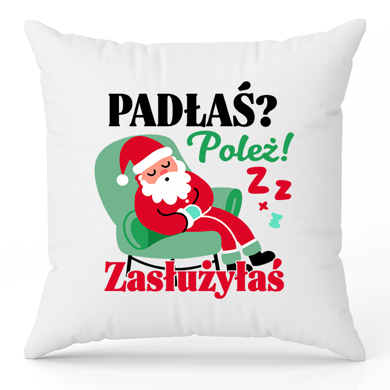 Padłaś? Poleż! Zasłużyłaś poduszka kolor biały