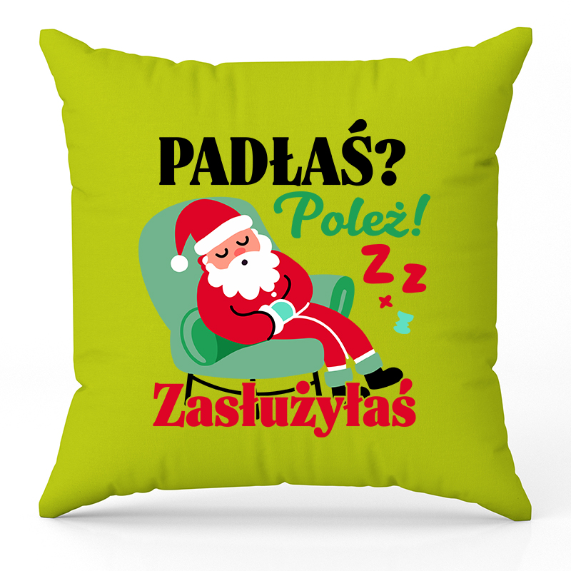 Padłaś? Poleż! Zasłużyłaś poduszka kolor limonka poduszka