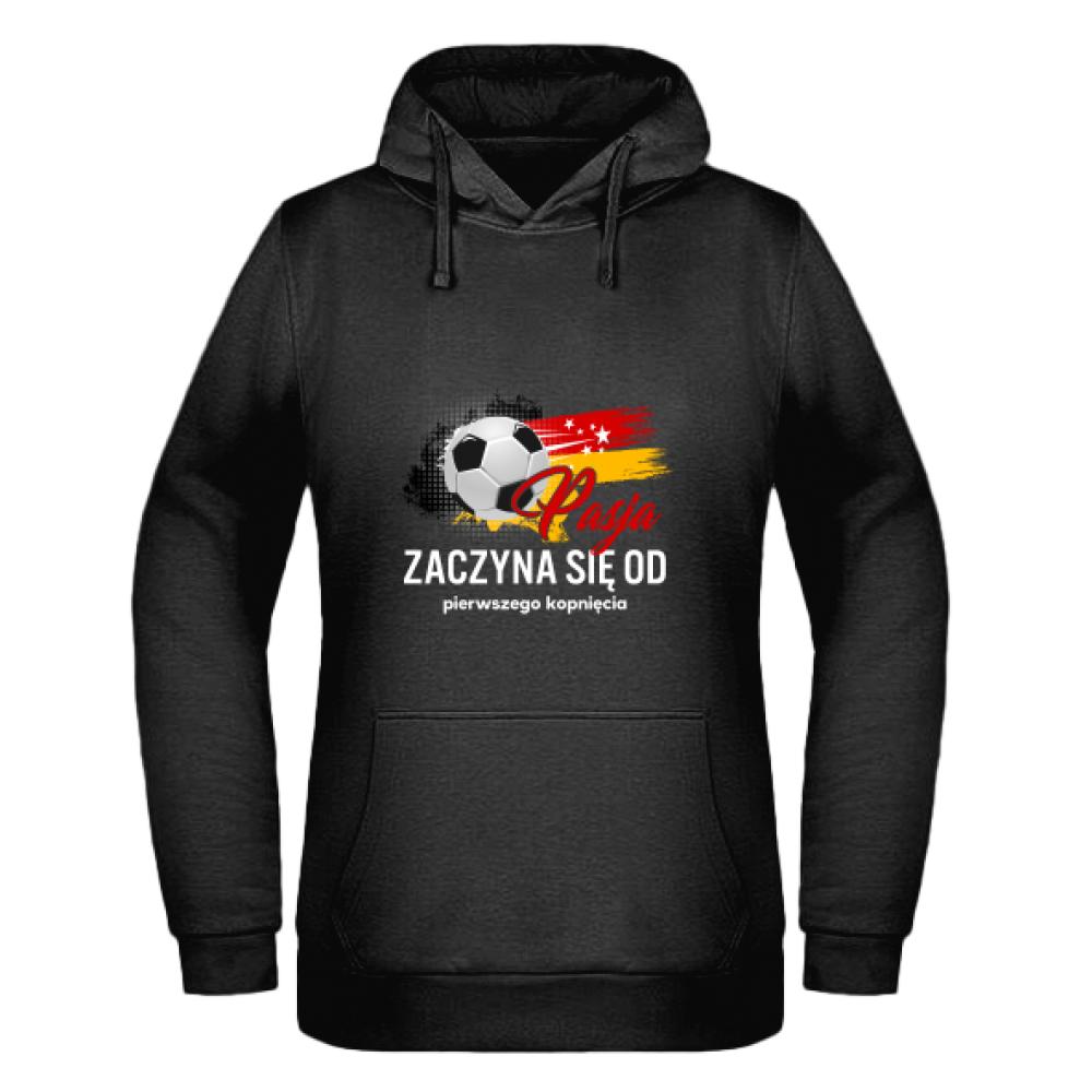Pasja zaczyna się od pierwszego kopnięcia bluza damska z kapturem