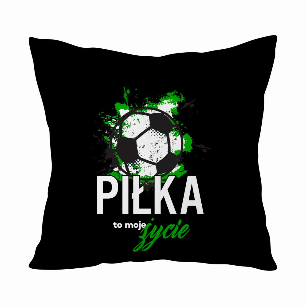 Piłka to moje życie poduszka