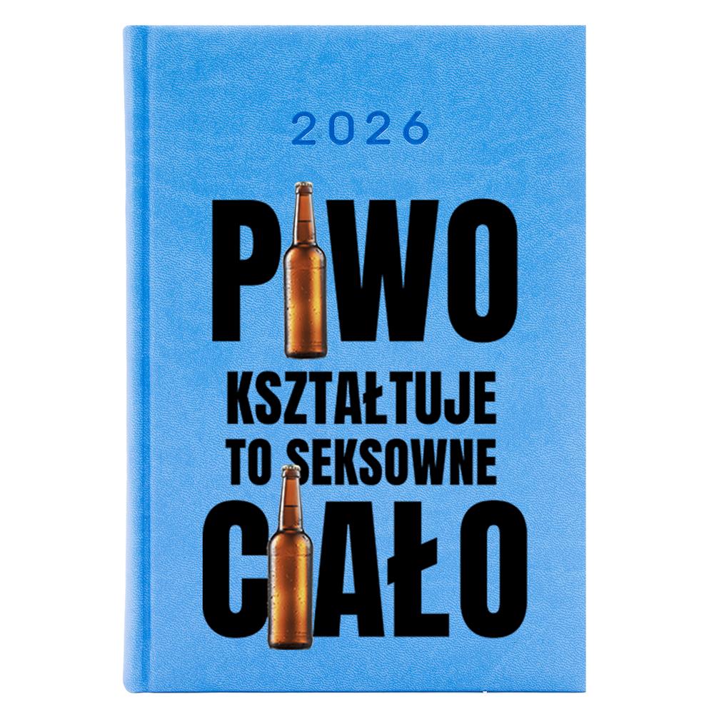 Piwo kształtuje to seksowne ciało kalendarz książkowy a5 2026