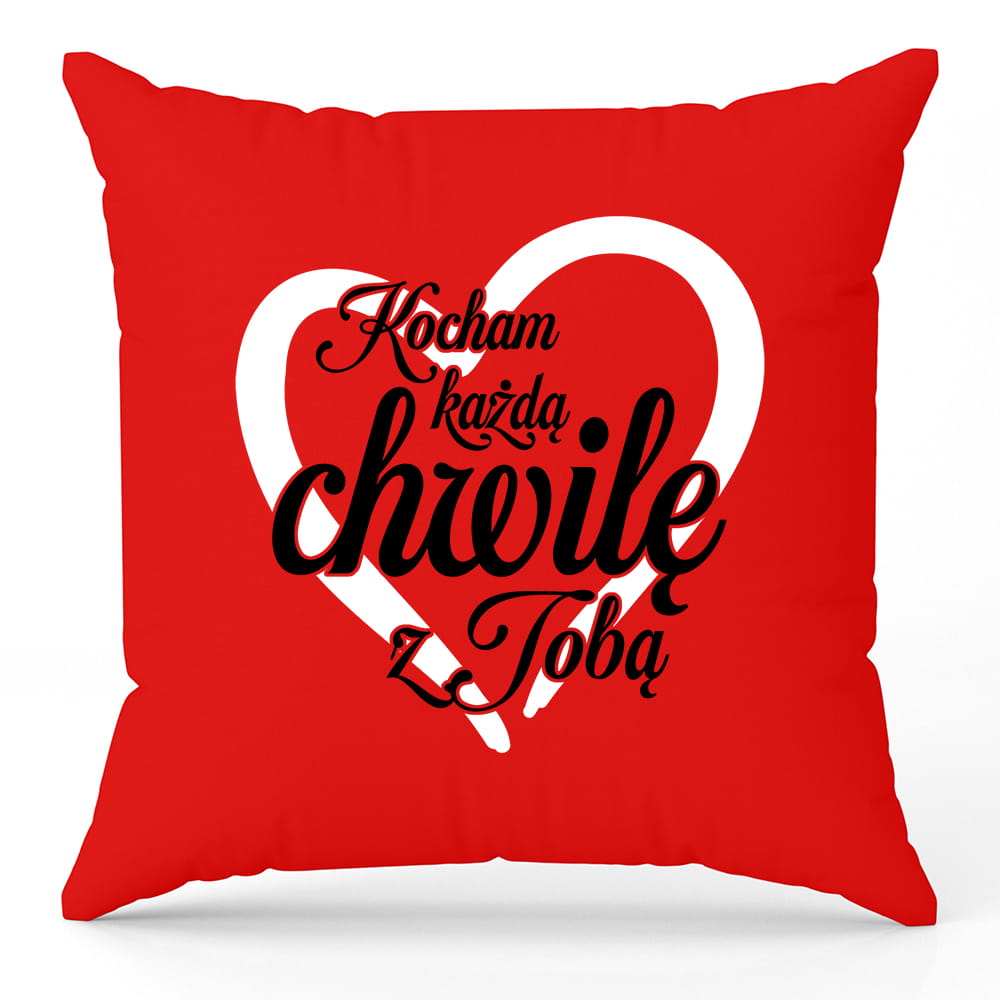 Poduszka Kocham każdą chwilę z Tobą poduszka