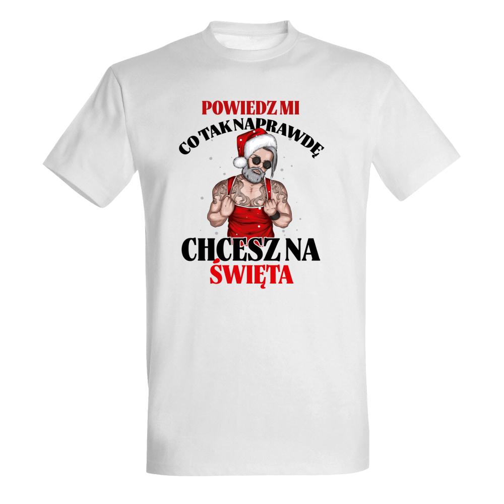 Powiedz mi, co tak naprawdę chcesz na święta koszulka męska
