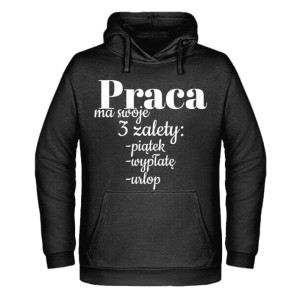Praca ma swoje 3 zalety