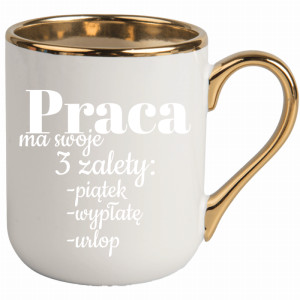 Praca ma swoje 3 zalety
