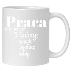 Praca ma swoje 3 zalety