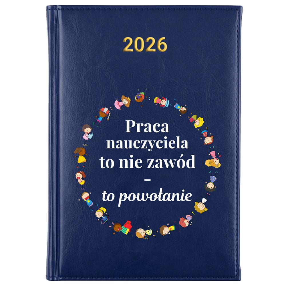 Praca nauczyciela to nie zawód kalendarz książkowy a5 2026 kolor granatowy