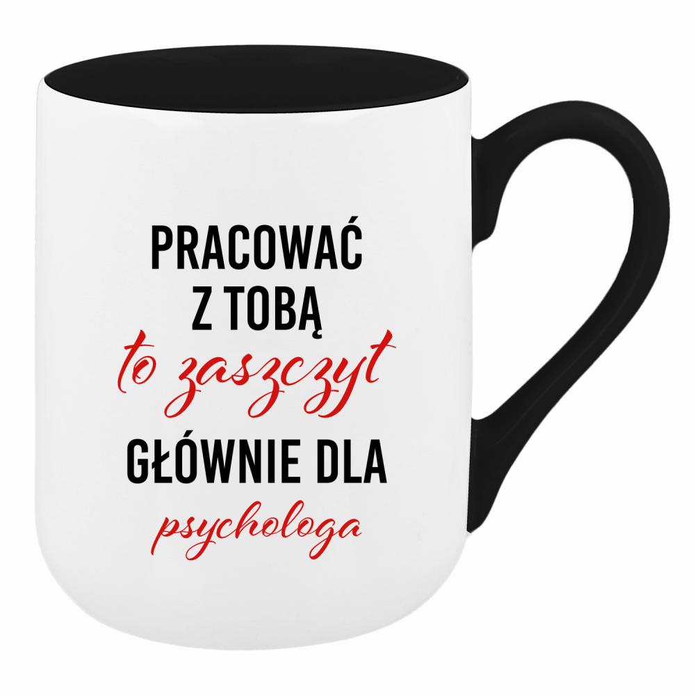 Pracować z Tobą to zaszczyt dla psychologa kubek coffee kolor red