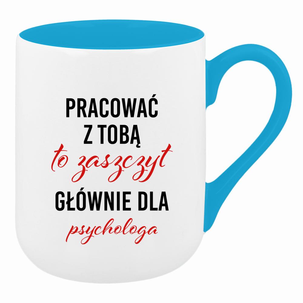 Pracować z Tobą to zaszczyt dla psychologa kubek coffee kolor turkusowy
