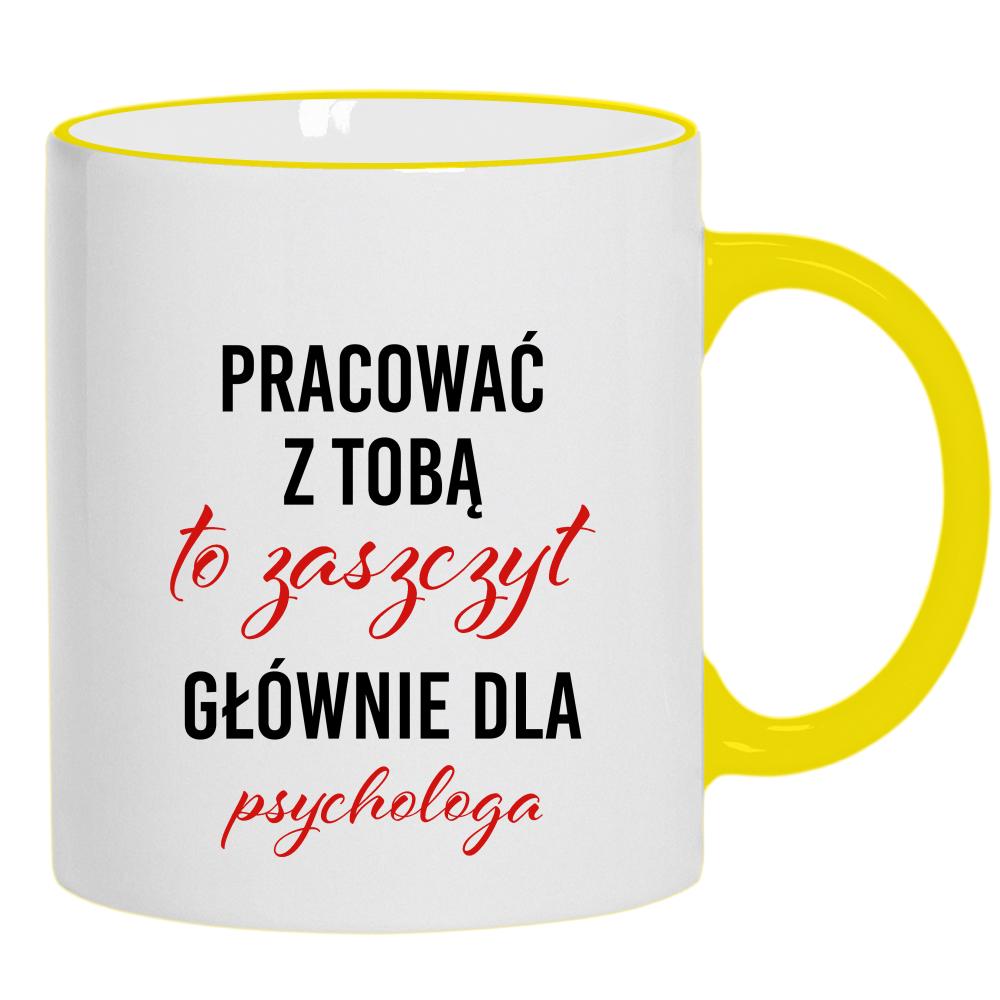 Pracować z Tobą to zaszczyt dla psychologa kubek żółty uchwyt i rant kolor różowy