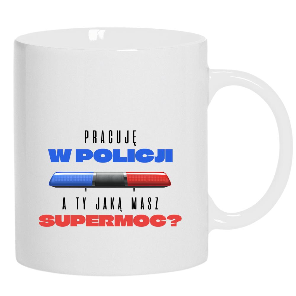 Pracuję w Policji Supermoc kubek ucho kolor kolor biały