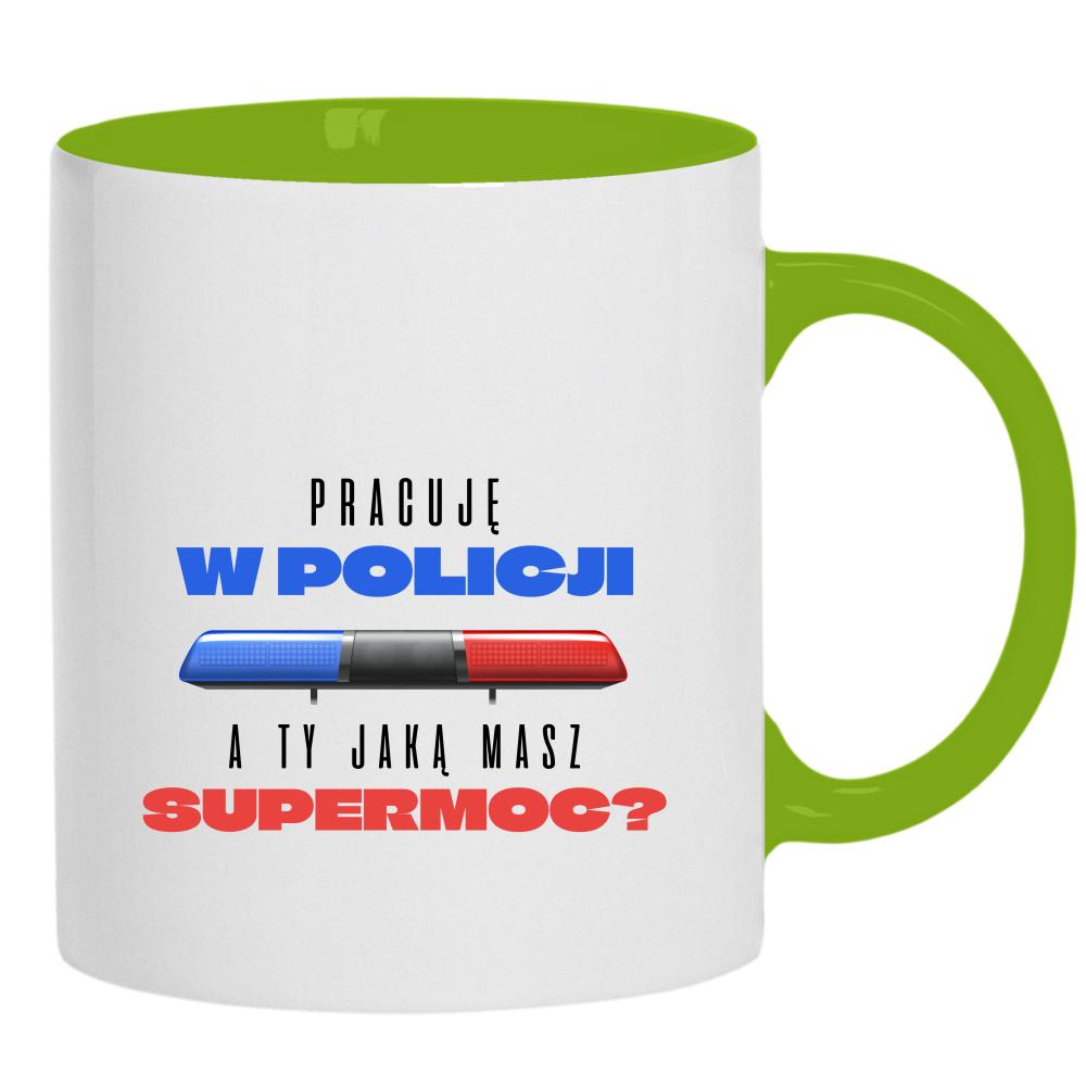 Pracuję w Policji Supermoc kubek ucho kolor kolor zielony